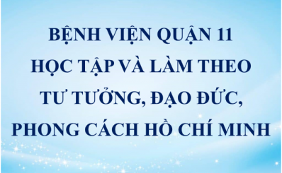 Bệnh viện Quận 11 học tập và làm theo tư tưởng, đạo đức, phong cách Hồ Chí Minh